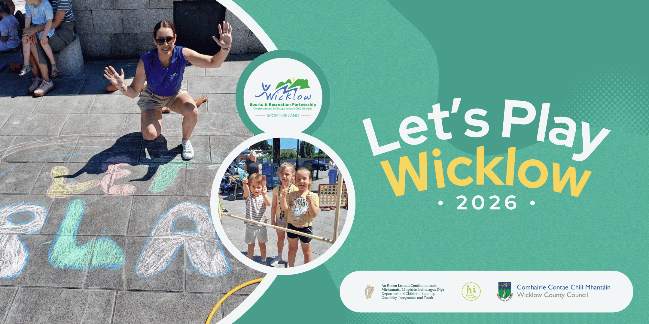 Promotional graphic for Let's Play Wicklow 2026. On the left, an outdoor event photo shows an instructor crouching over large chalk drawings on the pavement, and a circular inset photo shows three young children smiling outdoors. The right side features a green background with the text: Let's Play Wicklow 2026. Partner logos at the bottom include Wicklow Sports and Recreation Partnership, the Department of Children, Equality, Disability, Integration and Youth, Healthy Wicklow, and Wicklow County Council.